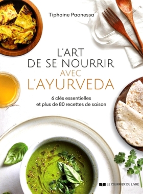 预订 L’art de se nourrir avec l’ayurvéda : 6 clés essentielles et plus de 80 recettes de saison 阿育吠陀饮食艺术：6