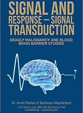 【预售】Signal and Response - Signal Transduction: Deadly Malignancy and Blood Brain Barrier Studies