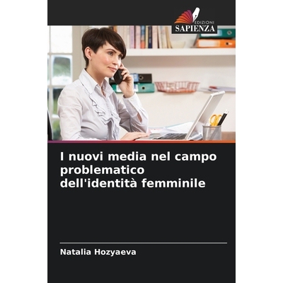 预订 I nuovi media nel campo problematico dell’identità femminile 9783330796799