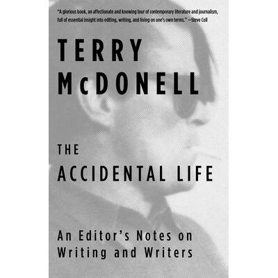 预订 The Accidental Life: An Editor’s Notes on Writing and Writers 意外的生活：编者和作家的笔记: 9781101970515