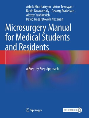 【预订】Microsurgery Manual for Medical Students and Residents 9783030735333