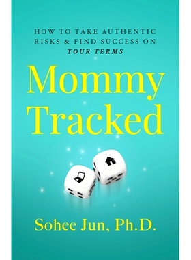 预订 Mommytracked: How to Take Authentic Risks and Find Success On Your Terms: 9781544508320