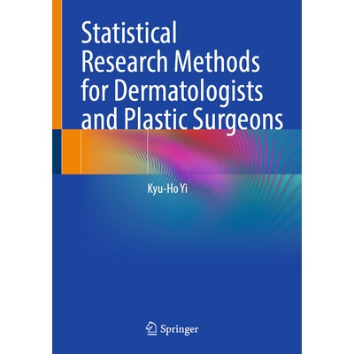 预订 Statistical Research Methods for Dermatologists and Plastic Surgeons 皮肤科医生与整形外科医生的统计研究方法 9789819