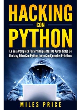 预订 Hacking Con Python: La Guia Completa Para Principiantes de Aprendizaje de Hacking Etico Con Python Junto Con Ejempl
