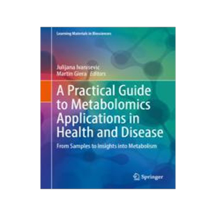 [预订]A Practical Guide to Metabolomics Applications in Health and Disease: From Samples to Insights Into  9783031442551