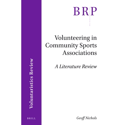 预订 Volunteering in Community Sports Associations: A Literature Review 社区体育社团中的志愿服务：文献综述: 978900434628