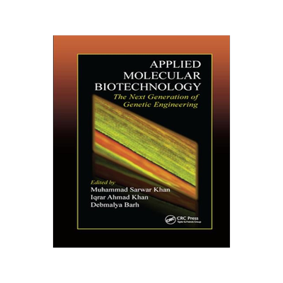 [预订]Applied Molecular Biotechnology: The Next Generation of Genetic Engineering 9780367872472