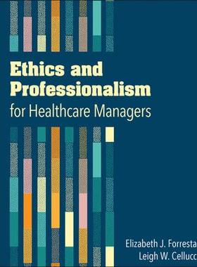 [预订]Ethics and Professionalism for Healthcare Managers 9781567937343