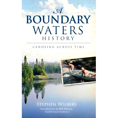 预订 A Boundary Waters History: Canoeing Across Time: 9781540224347