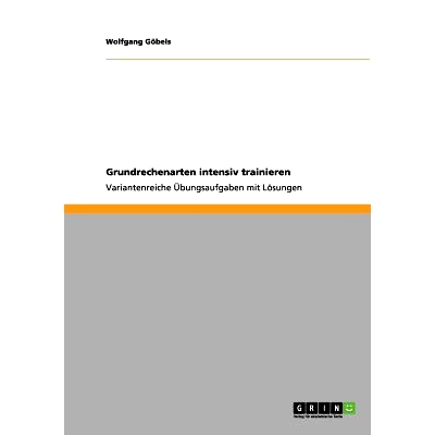 预订 Grundrechenarten intensiv trainieren: Variantenreiche Übungsaufgaben mit Lösungen: 9783656070108