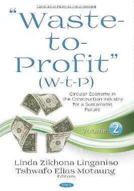 [预订]“Waste-to-Profit” (W-t-P): Circular Economy in the Construction Industry for a Sustainable Futur 9781536149951