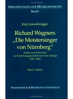 预订 Richard Wagners ›Die Meistersinger von Nürnberg‹: Studien und Materialien zur Entstehungsgeschichte des ersten A