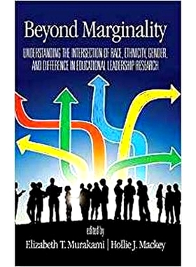 预订 Beyond Marginality: Understanding the Intersection of Race, Ethnicity, Gender and Difference in Educational Leaders