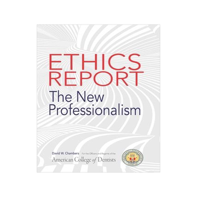 [预订]The American College of Dentists Ethics Report: The New Professionalism 9781735325408