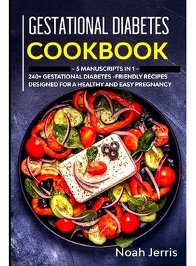 预订 Gestational Diabetes Cookbook: MEGA BUNDLE - 5 Manuscripts in 1 - 240+ Gestational Diabetes-friendly recipes design