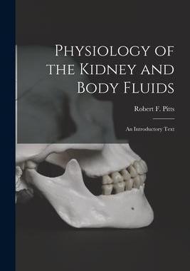 [预订]Physiology of the Kidney and Body Fluids; an Introductory Text 9781014826077