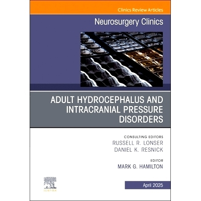 预订 Adult Hydrocephalus and Intracranial Pressure Disorders, An Issue of Neurosurgery Clinics of North America: Volume