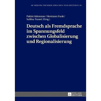 预订 Deutsch als Fremdsprache im Spannungsfeld zwischen Globalisierung und Regionalisierung: 9783631673430