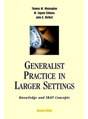 预订 Generalist Practice in Larger Settings, Second Edition: Knowledge and Skill Concepts: 9780190615833