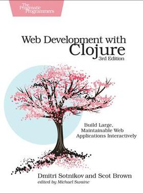 [预订]Web Development with Clojure: Build Large, Maintainable Web Applications Interactively 9781680506822