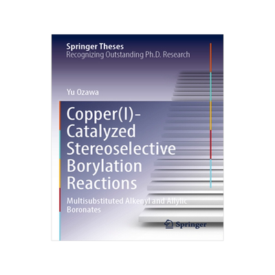 预订 Copper(I)-Catalyzed Stereoselective Borylation Reactions