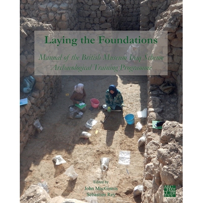 预订 Laying the Foundations Manual of the British Museum Iraq Scheme Archaeological Training Programme 奠定基础：大英博