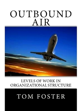 预订 Outbound Air: Levels of Work in Organizational Structure: 9780988916531