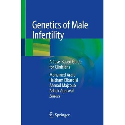 预订 Genetics of Male Infertility A Case-Based Guide for Clinicians 男性不育遗传学：基于病例的临床医生指南 9783030379742