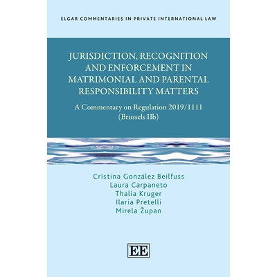 预订 Jurisdiction, Recognition and Enforcement in Matrimonial and Parental Responsibility Matters: A Commentary on Regul
