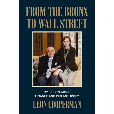 预订 From the Bronx to Wall Street: My Fifty Years in Finance and Philanthropy 从布朗克斯到华尔街：我的金融和慈善事业五