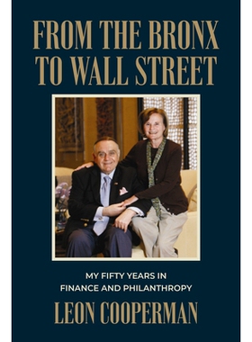 预订 From the Bronx to Wall Street: My Fifty Years in Finance and Philanthropy 从布朗克斯到华尔街：我的金融和慈善事业五