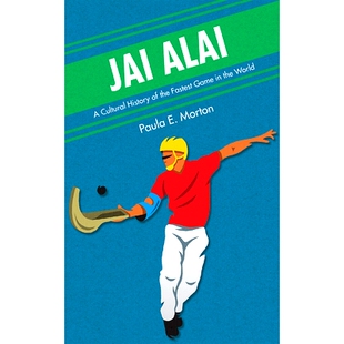 快 Jai the History 比赛 回力球：世界上 Fastest 文化史 Cultural World Alai 预订 9780826355492 Game