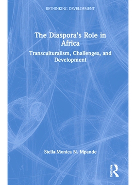 预订 The Diaspora’s Role in Africa: Transculturalism, Challenges and Development 侨民在非洲的作用：跨文化主义、挑战与发