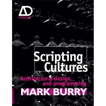 预订 Scripting Cultures - Architectural Design and Programming 脚本文化：建筑设计及编程: 9780470746417
