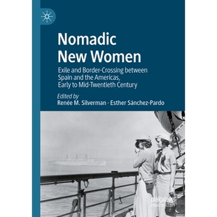 预订 Nomadic New Women: Exile and Border-Crossing between Spain and the Americas, Early to Mid-Twentieth Century 游牧新