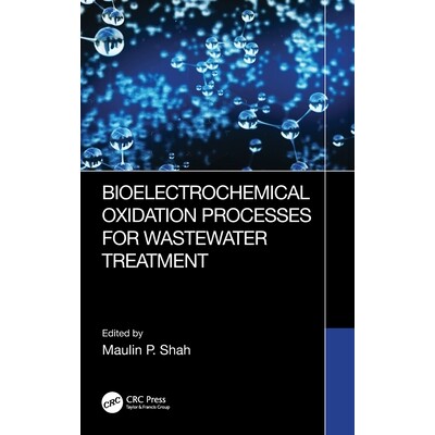 预订 Bioelectrochemical Oxidation Processes for Wastewater Treatment 废水处理的生物电化学氧化工艺 9781032436951