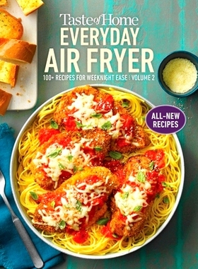 预订 Taste of Home Everyday Air Fryer Vol 2: 100+ Recipes for Weeknight Ease: Volume 2: 9781621458074