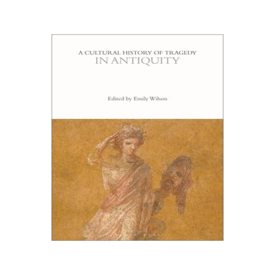 [预订]A Cultural History of Tragedy in Antiquity 9781350416529