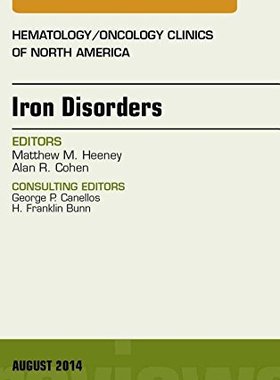 【预订】Iron Disorders, An Issue of Hematology/Oncology Clinics