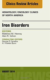 【预订】Iron Disorders, An Issue of Hematology/Oncology Clinics