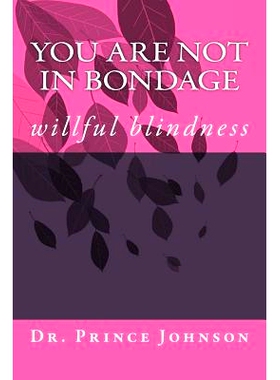 预订 You Are Not In Bondage: willful blindness: 9781546573401