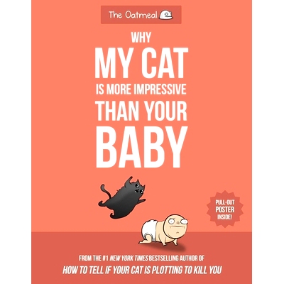 预订 Why My Cat Is More Impressive Than Your Baby: 9781524850623