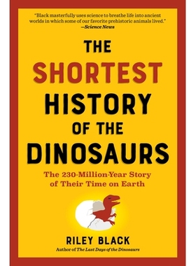 现货 The Shortest History of the Dinosaurs: The 230-Million-Year Story of Their Time on Earth 恐龙*短的历史：它们在地球
