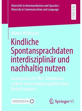 预订 Kindliche Spontansprachdaten interdisziplinär und nachhaltig nutzen: Konzeption der TALC-Datenbank mittels einer m