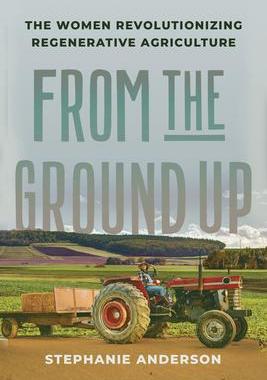 预订 From the Ground Up: The Women Revolutionizing Regenerative Agriculture