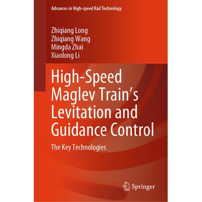 预订 High-Speed Maglev Train’s Levitation and Guidance Control: The Key Technologies高速磁浮列车的悬浮与制导控制：关键