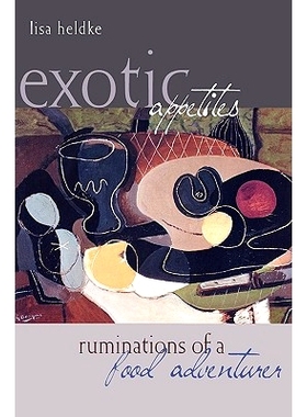 预订 Exotic Appetites: Ruminations of a Food Adventurer 异国口味：食品冒险家的沉思: 9780415943857