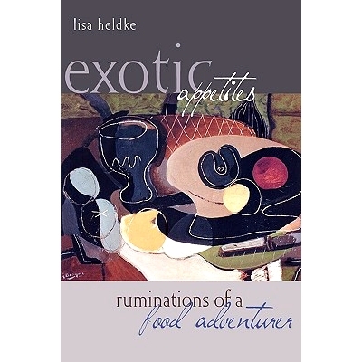 预订 Exotic Appetites: Ruminations of a Food Adventurer 异国口味：食品冒险家的沉思: 9780415943857