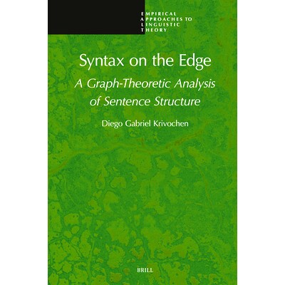 预订 Syntax on the Edge: A Graph-Theoretic Analysis of Sentence Structure 边缘句法：句子结构的图论分析: 9789004541429
