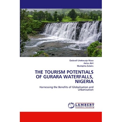预订 THE TOURISM POTENTIALS OF GURARA WATERFALLS, NIGERIA: Harnessing the Benefits of Globalisation and Urbanisation 尼